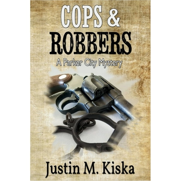 A Parker City Mystery Cops & Robbers: A Parker City Mystery, Book 5, (Paperback)