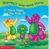 Barney's Sing-Along Stories: If You're Happy And You Know It! [Paperback - Used]