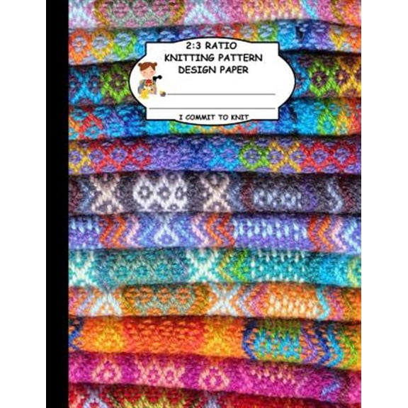 Pre-Owned 2: 3 Ratio Knitting Pattern Design Paper. I Commit To Knit: Knitting Crochet Graph Paper For Designing Your Own Patterns.