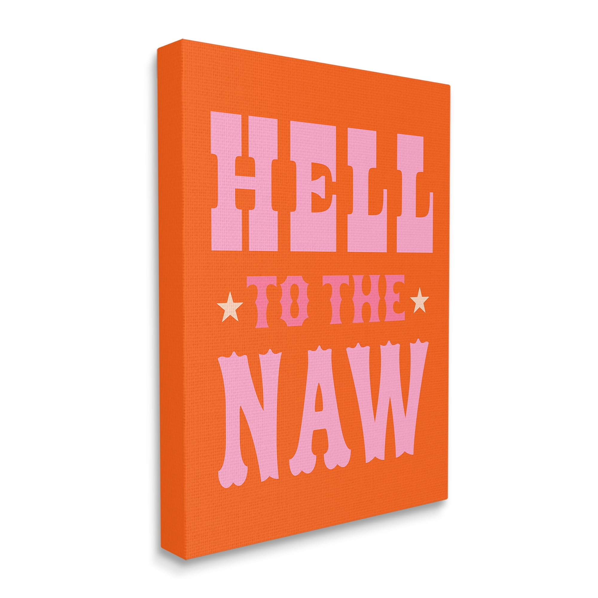 Stupell Industries Hell To The Naw Phrase Typography Painting Gallery Wrapped Canvas Art Print Wall Art, 30 x 40
