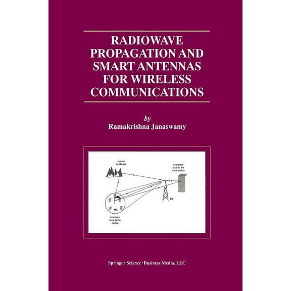 The Springer International Engineering a Radiowave Propagation and Smart Antennas for Wireless Communications, Book 599, (Paperback)