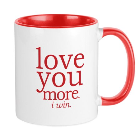 

CafePress - Love You More. I Win. Mugs - Ceramic Coffee Tea Novelty Mug Cup 11 oz