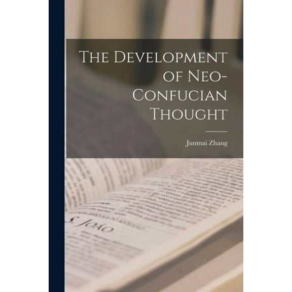 The Development of Neo-Confucian Thought, (Paperback)