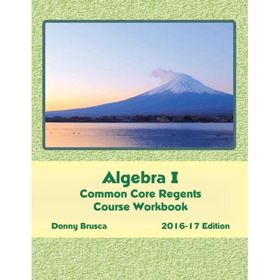 Pre-Owned Algebra I Common Core Regents Course Workbook: 2016-17 Edition