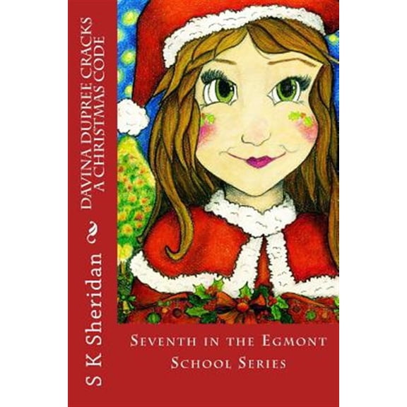 Pre-Owned Davina Dupree Cracks a Christmas Code: Seventh in the Egmont School Series (Paperback) by S K Sheridan