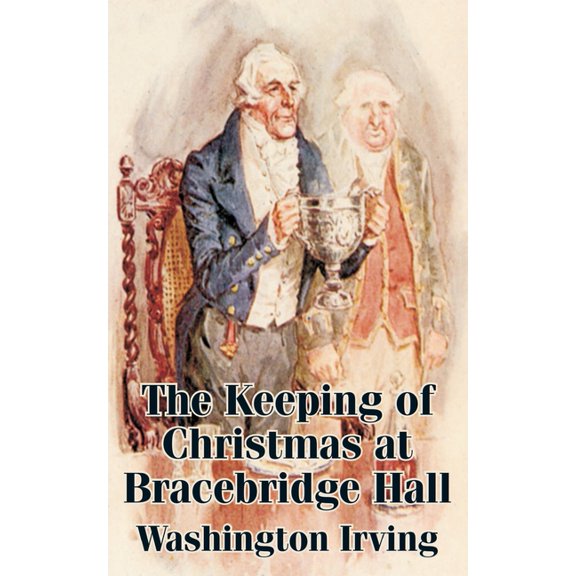 The Keeping of Christmas at Bracebridge Hall, (Paperback)
