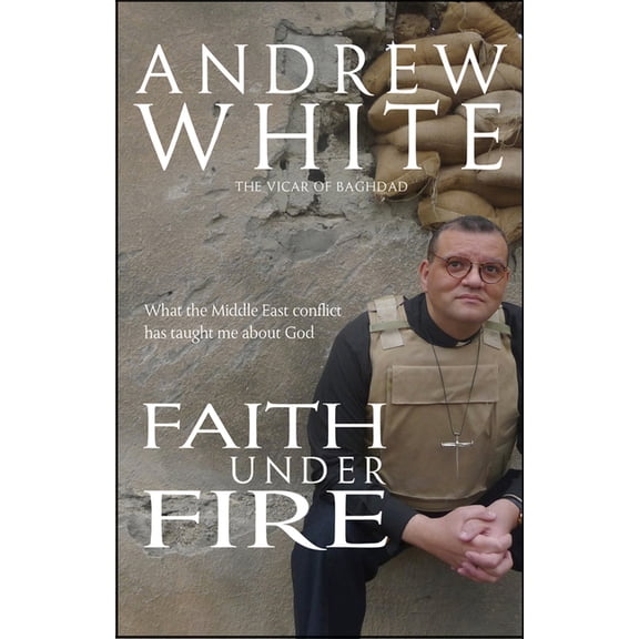 Faith Under Fire: What the Middle East Conflict Has Taught Me about God, (Paperback)