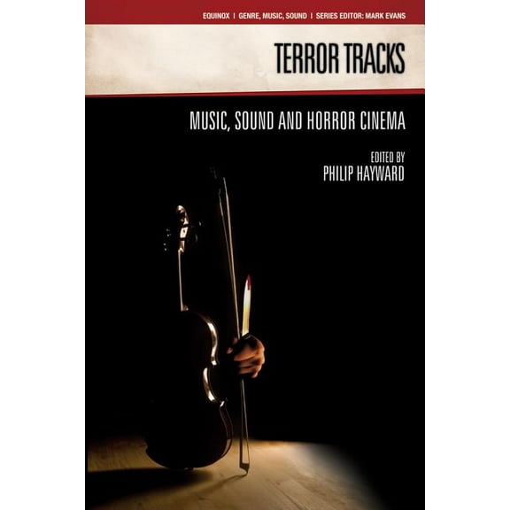 Genre, Music and Sound Terror Tracks: Music, Sound and Horror Cinema, (Paperback)