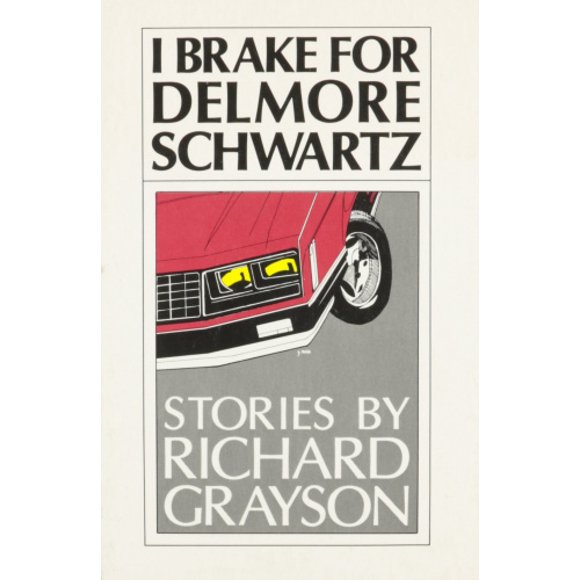 I Brake for Delmore Schwartz