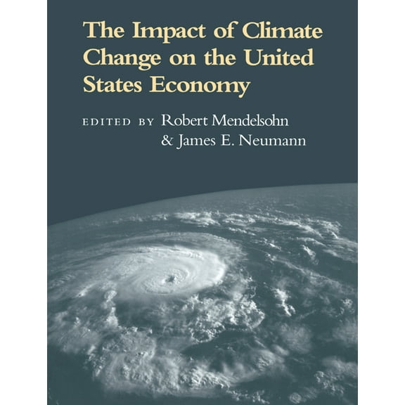 The Impact of Climate Change on the United States Economy, (Paperback)