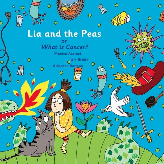 Lia and The Peas - Or What is Cancer?, (Paperback)