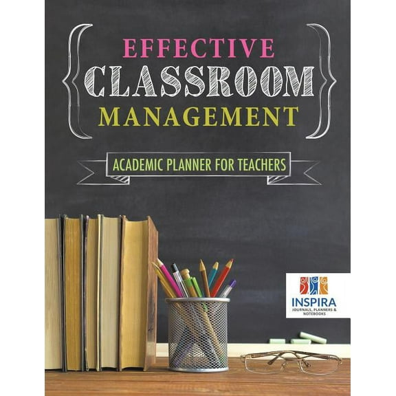 Effective Classroom Management Academic Planner for Teachers (Paperback)