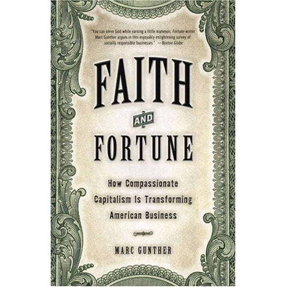 Faith and Fortune : How Compassionate Capitalism Is Transforming American Business 9781400048946 Used / Pre-owned