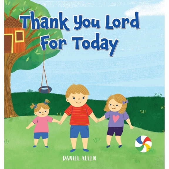 Thank You Lord For Today, (Hardcover)