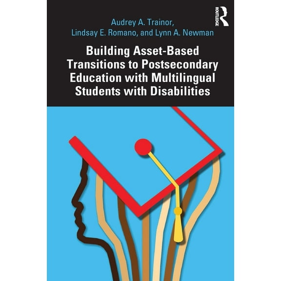 Building Asset-Based Transitions to Postsecondary Education with Multilingual Students with Disabilities, (Paperback)