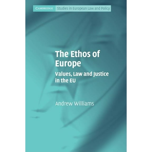 Cambridge Studies in European Law and Po The Ethos of Europe, (Paperback)