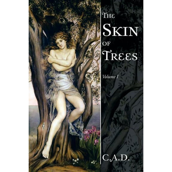 The Skin of Trees: Volume I