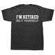 thumbnail image 1 of Camiseta de algodón para hombre con frases divertidas "Estoy jubilado, hazlo tú mismo" y estampado 3D., 1 of 7