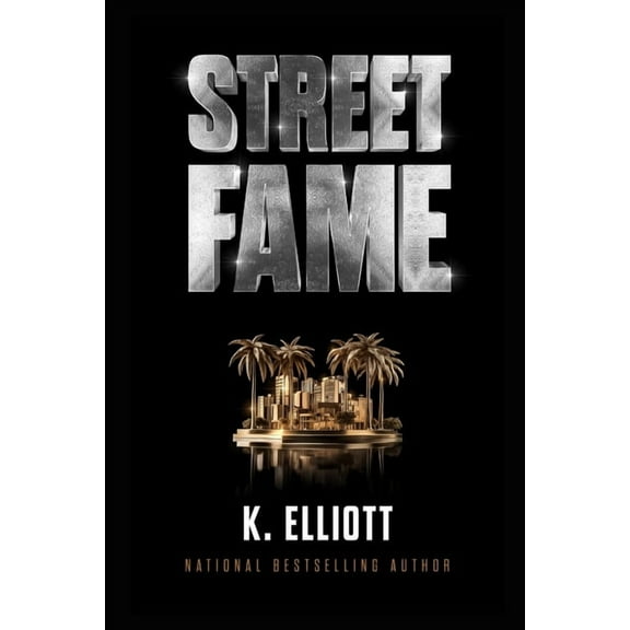 Street Fame (Paperback) by K Elliott