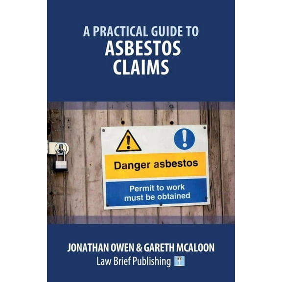 A Practical Guide to Asbestos Claims, (Paperback)