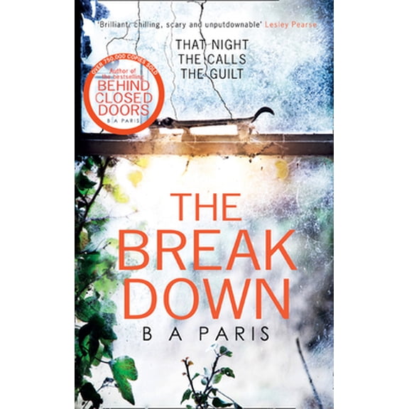 Pre-Owned The Break Down [Paperback] [Feb 09, 2017] B. A. Paris (Paperback) 1848454996 9781848454996