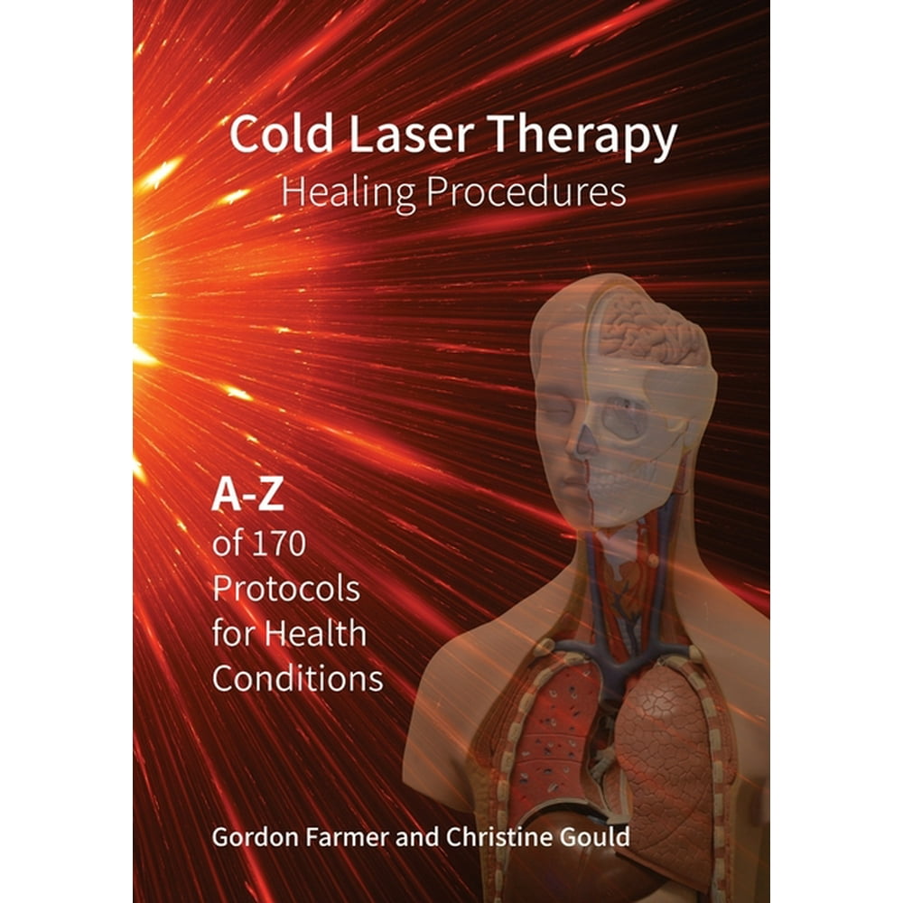 Cold Laser Therapy Healing Procedures AZ of 170 Protocols for Health