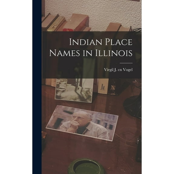 Indian Place Names in Illinois, (Hardcover)