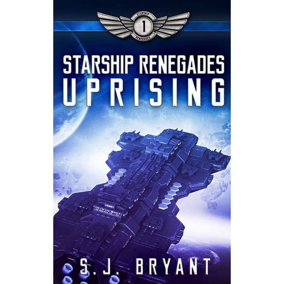 Starship Renegades: Starship Renegades: Uprising (Paperback)