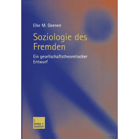 Soziologie Des Fremden: Ein Gesellschaftstheoretischer Entwurf, (Paperback)