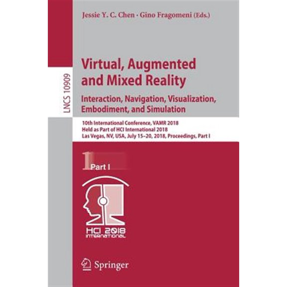 Pre-Owned Virtual, Augmented and Mixed Reality: Interaction, Navigation, Visualization, Embodiment, and Simulation: 10th International Conference, VAMR 2018, He