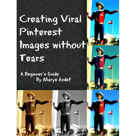 Creating Viral Pinterest Images without Tears - eBook