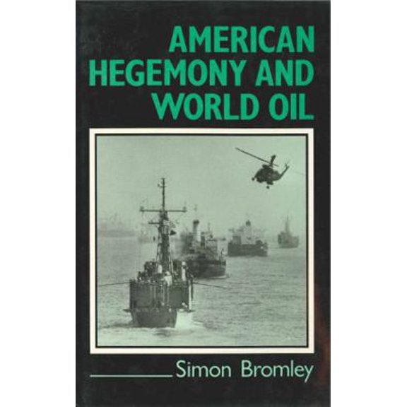Pre-Owned American Hegemony and World Oil: The Industry, the State System, and the World Economy (Hardcover) 027100746X 9780271007465