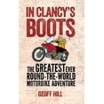 thumbnail image 1 of Pre-Owned In Clancy's Boots: The Greatest Ever Round-The-World Motorbike Adventure (Paperback) 0856409138 9780856409134, 1 of 1