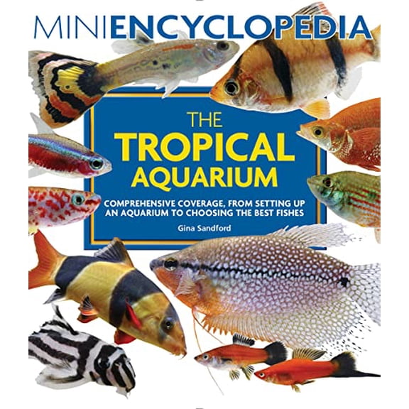 Pre-Owned Mini Encyclopedia the Tropical Aquarium: Comprehensive Coverage, from Setting Up an Aquarium to Choosing the Best Fishes, (Paperback)