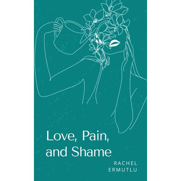 Love, Pain, and Shame, (Paperback)