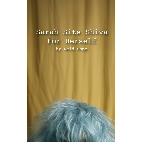 Sarah Sits Shiva For Herself, (Paperback)