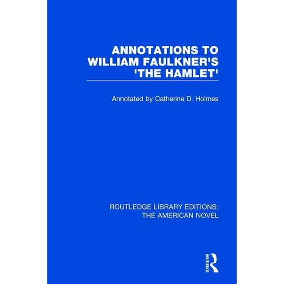 Routledge Library Editions: The American Annotations to William Faulkner's 'The Hamlet', (Paperback)