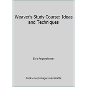 Weaver's Study Course: Ideas and Techniques [Hardcover - Used]
