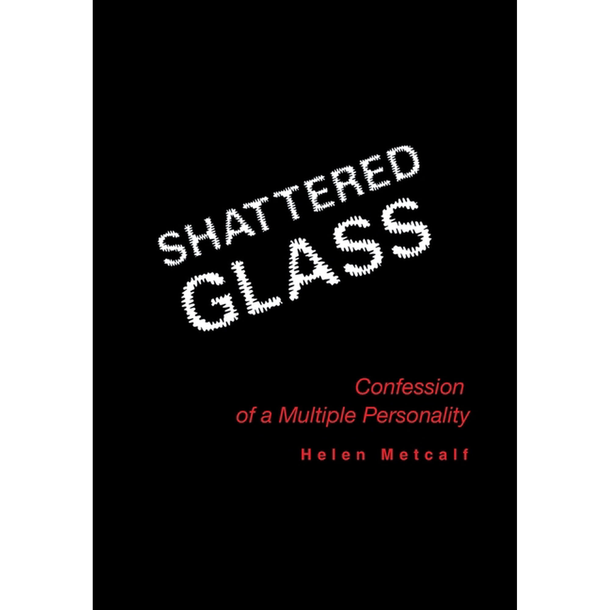 Shattered Glass: Confessions of a Multiple Personality (Hardcover)