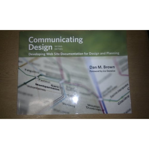 Pre-Owned Communicating Design: Developing Web Site Documentation for Design and Planning (Paperback) 0321712463 9780321712462