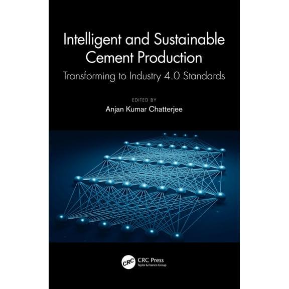 Intelligent and Sustainable Cement Production: Transforming to Industry 4.0 Standards, (Hardcover)