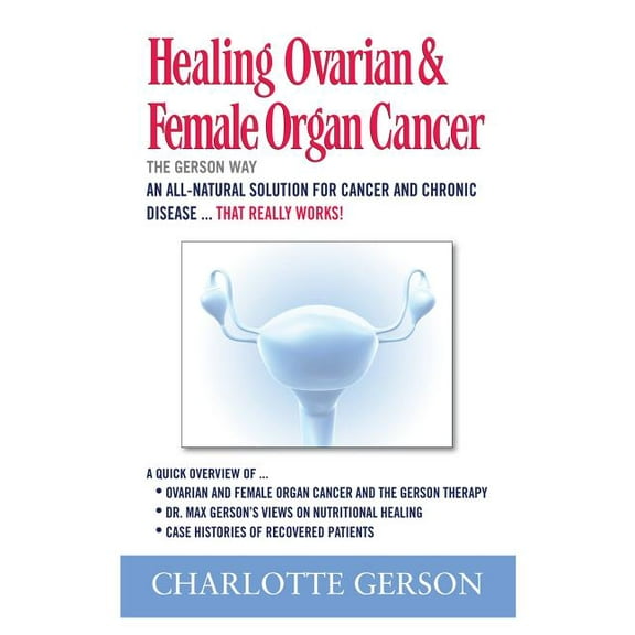 Healing Ovarian & Female Organ Cancer (Paperback)