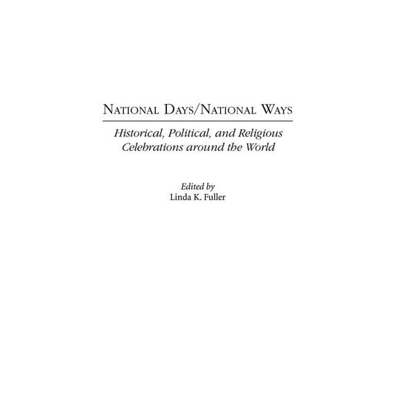 National Days/National Ways: Historical, Political, and Religious Celebrations Around the World, (Hardcover)