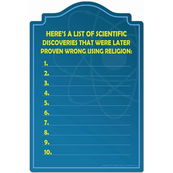 List Of Scientific Discoveries Proven Wrong By Religion Novelty Sign | Indoor/Outdoor | Funny Home Decor for Garages, Living Rooms, Bedroom, Offices | SignMission personalized gift