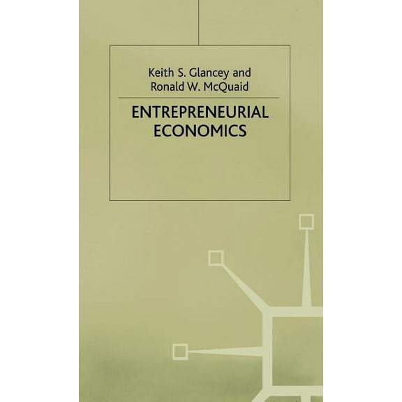 Entrepreneurial Economics, (Hardcover)