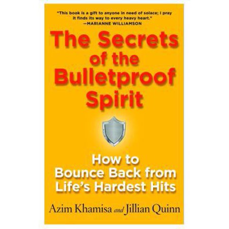 Pre-Owned The Secrets of the Bulletproof Spirit: How to Bounce Back from Life's Hardest Hits (Hardcover) 0345506030 9780345506030