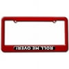 Roll Me Over, Off Road Truck Jeep License Plate Tag Frame, Multiple Colors