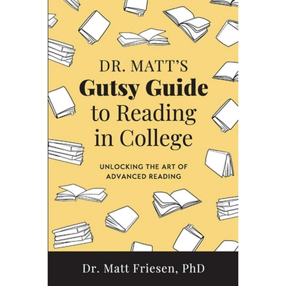 Dr. Matt's Gutsy Guide to Reading in College (Paperback)