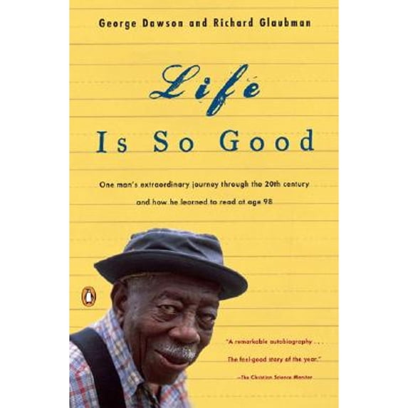 Pre-Owned Life Is So Good: One Man's Extraordinary Journey through the 20th Century and How he Learned to Read at Age 98 (Paperback) 0141001682 9780141001685