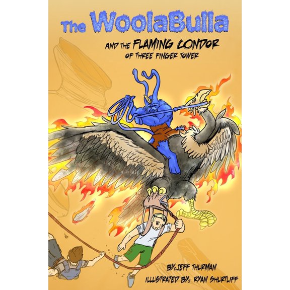 The Woolabulla Adventures The WoolaBulla and the Flaming Condor of Three-Finger Tower, Book 1, (Paperback)